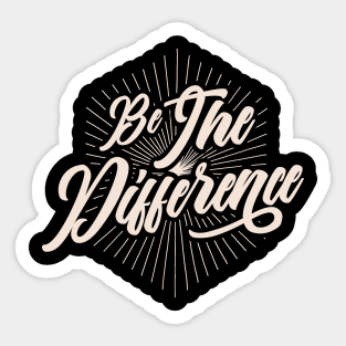 Be the Difference Sticker